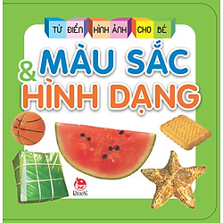 Từ Điển Hình Ảnh Cho Bé – Màu Sắc & Hình Dạng